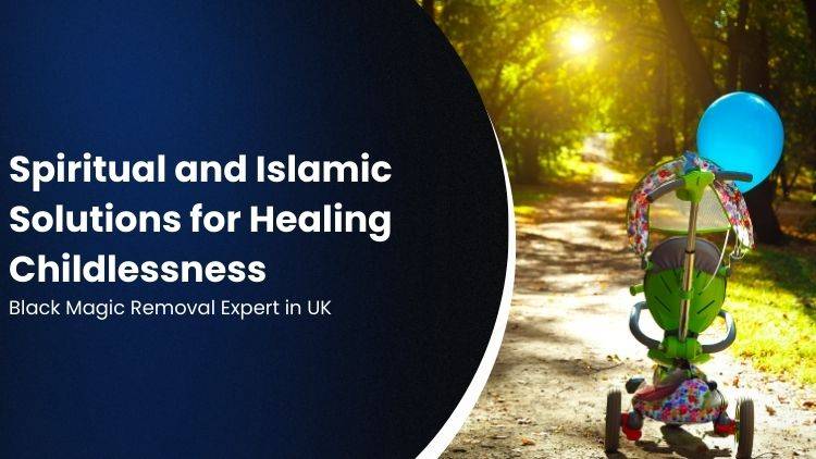 Spiritual And Islamic Solutions for Healing Childlessness