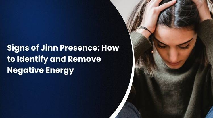 Signs of Jinn (Demonic Entities) Presence: How to Identify and Eliminate Negative Energy